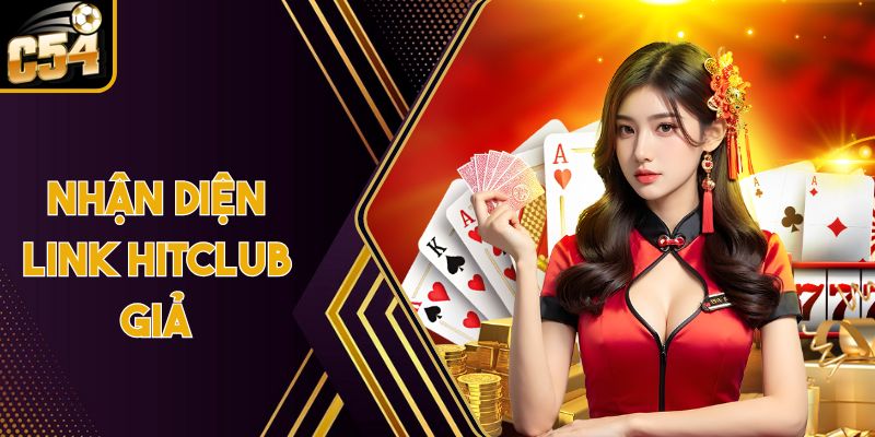 Nhận Diện Link Hitclub Giả Qua 3 Dấu Hiệu Dễ Biết Nhất